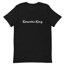 Load image into Gallery viewer, Unisex T-Shirt - Karaoke King
