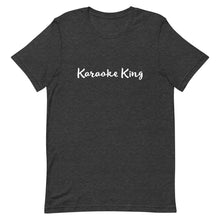 Load image into Gallery viewer, Unisex T-Shirt - Karaoke King
