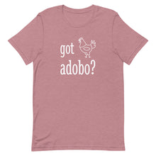 Load image into Gallery viewer, Unisex T-shirt - Got Chicken Adobo?
